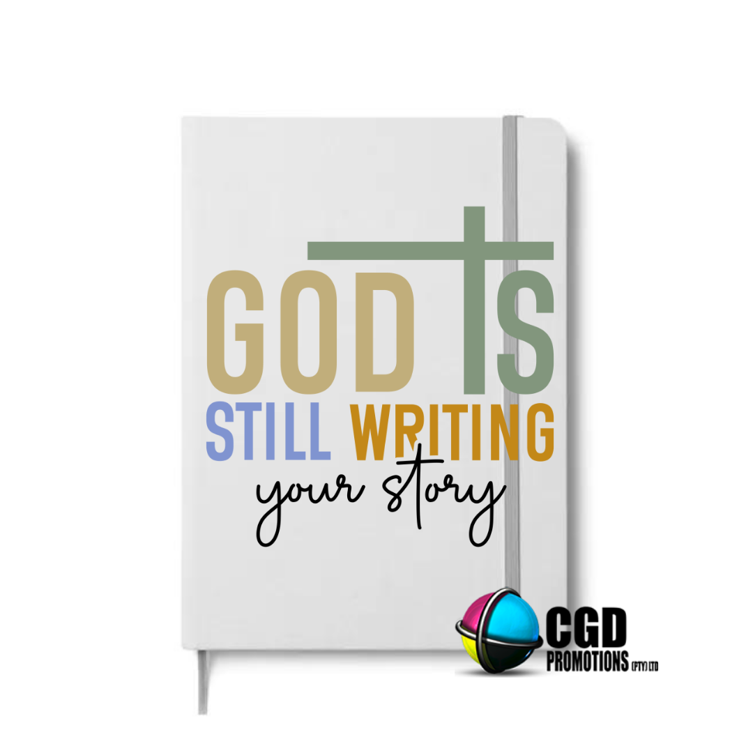 God IS Still writing your Story A5 Hard Cover Notebook ((Faith Based))