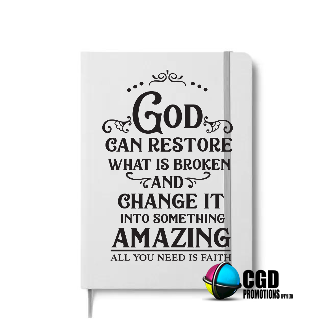 God can restore wht is broken and change it A5 Hard Cover Notebook ((Faith Based))