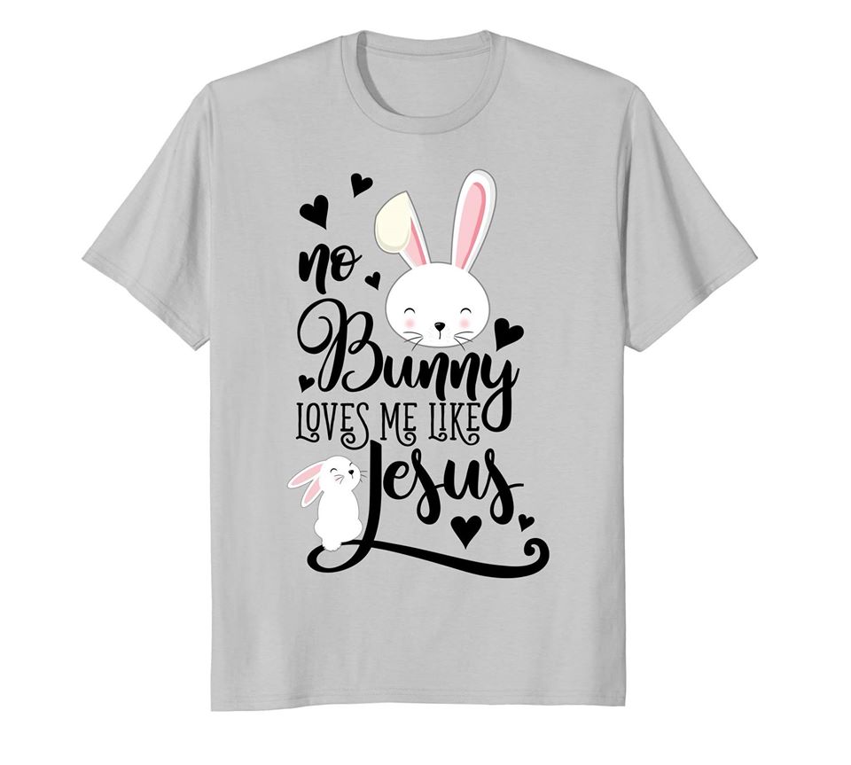 No bunny loves me like Jesus Kids Easter Printed Shirt | Faith-Based Shirt