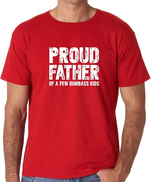 Proud Father of a Few Dumbass Kids Printed Shirt Father's day Shirt Gifts for Him