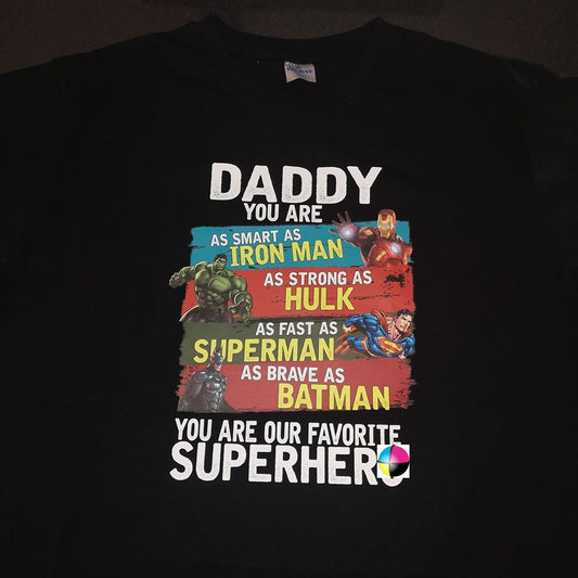 Daddy you are Superhero Printed Shirt Father's day Shirt / Hoodie / Sweater