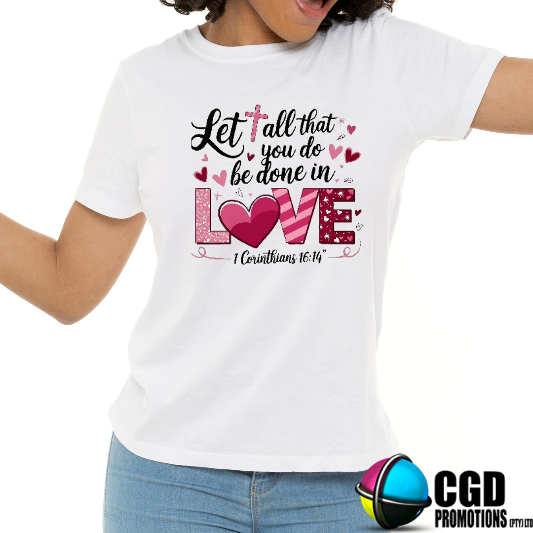 Let all that you do be done in Love Shirt - Valentines Day Gift - Matching Valentines Shirts | Faith-based South Africa