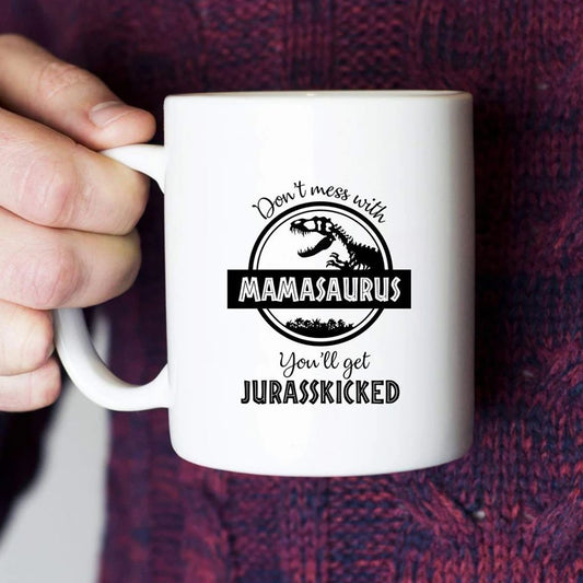 Dont Mess with Mamasaurus Mother's day Mug / Tumbler