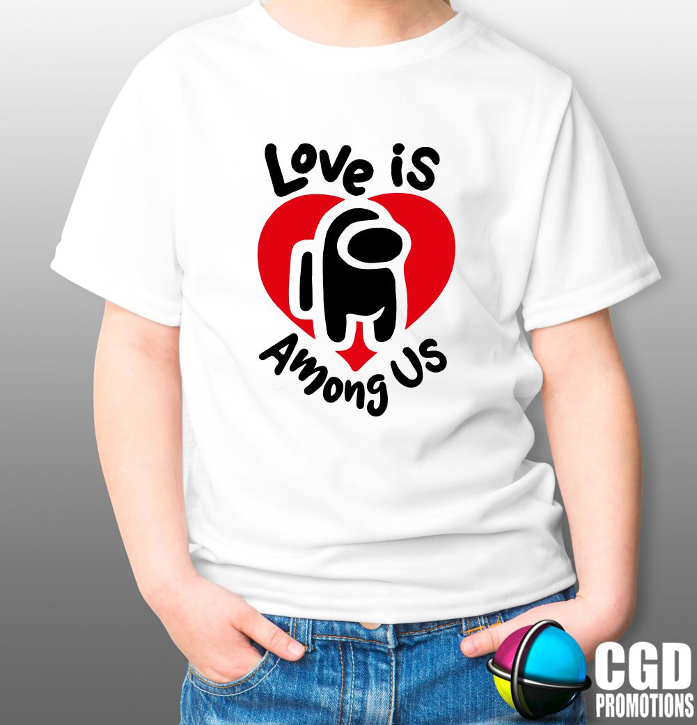 Love is Among Us - Valentines Day Printed Shirt - Matching Unisex, Ladies Fitted & Kids