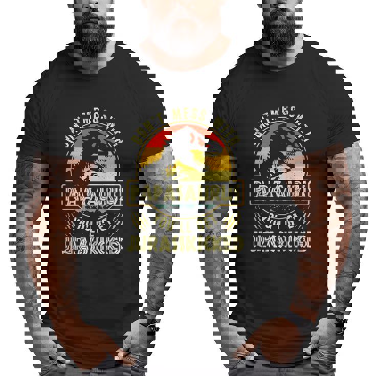 Dont Mess with Papasaurus You'll get Jurasskicked Printed Shirt Father's day Shirt Gifts for Him