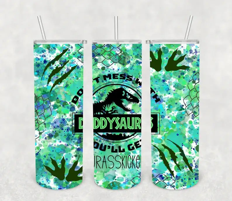 Dont Mess with DaddySaurus Green and Blue Father's Day Tumbler