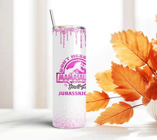 Pink Glitter look Dont Mess With Mamasaurus Mother's Day Tumbler