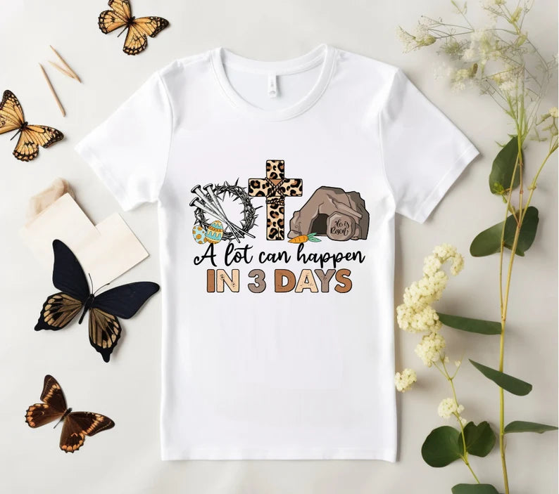 Alot can happen in 3 days - Adult & Kids Easter Printed Shirts - Unisex, Ladies Fitted & Kids (Faith-based) thorn crown with nails, easter eggs, lepard print cross and tomb stone easter religous christianity