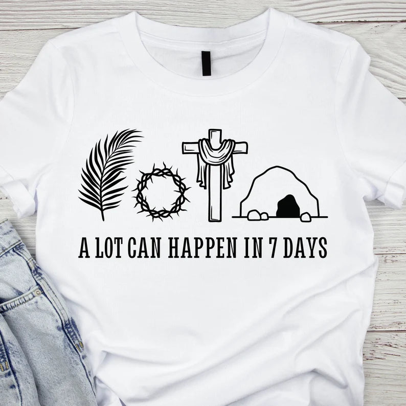Alot can happen in 7 days - Adult & Kids Easter Printed Shirts - Unisex, Ladies Fitted & Kids (Faith-based)