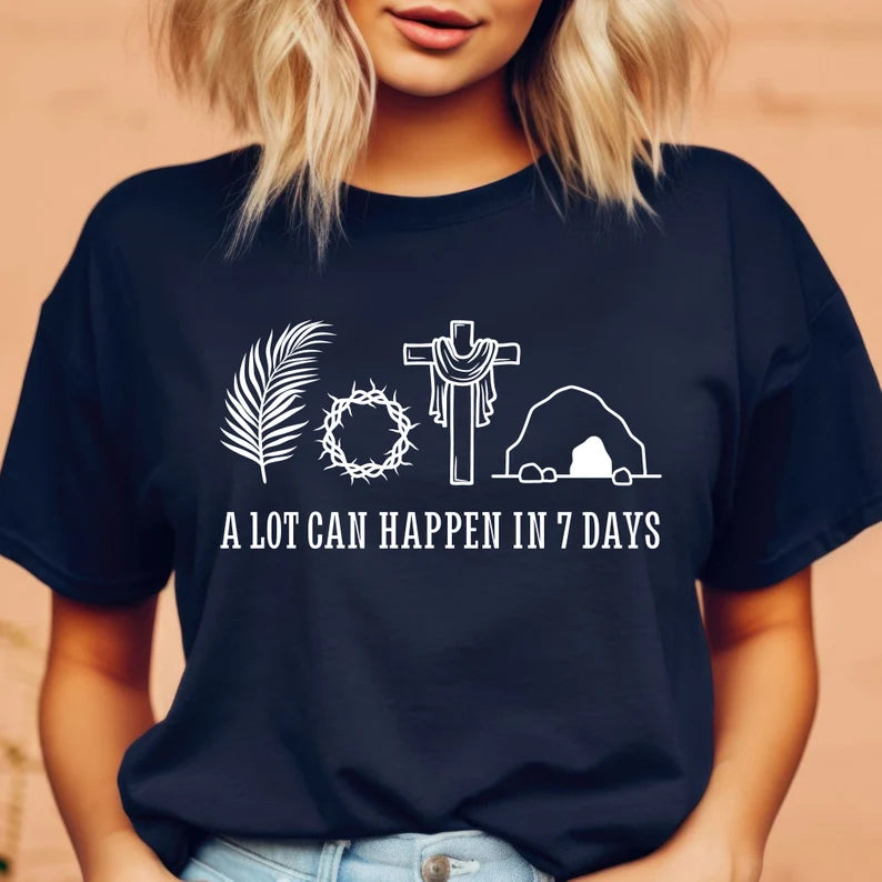 Alot can happen in 7 days - Adult & Kids Easter Printed Shirts - Unisex, Ladies Fitted & Kids (Faith-based) palm sunday jesus thorn crown cross and tomb. easter sunday religous christian shirts
