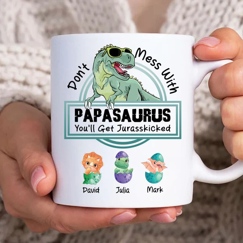 Dont Mess with Papasaurus youll get Jurasskicked Personalise Baby Dinos Up to 3 Kids Mug Wrap Mug / Tumbler Father's day
