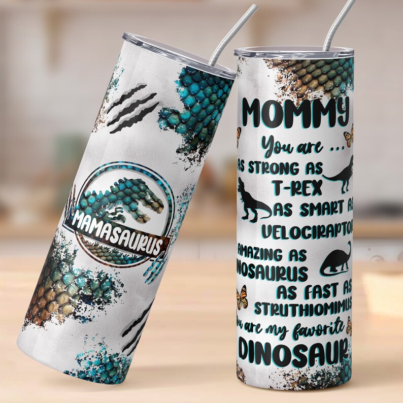 Mommysaurus You are as strong as a T-Rex ... My Favourite Dinosaur Mother's Day Tumbler