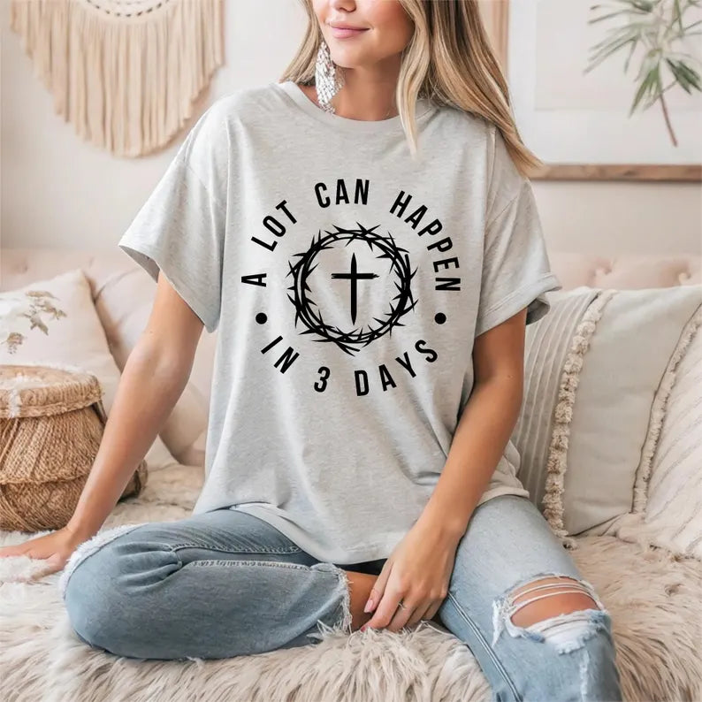 Alot can happen in 3 days with Cross & Thorn Crown - Adult & Kids Easter Printed Shirts - Unisex, Ladies Fitted & Kids (Faith-based) black and white christianity easter jesus is resin religious