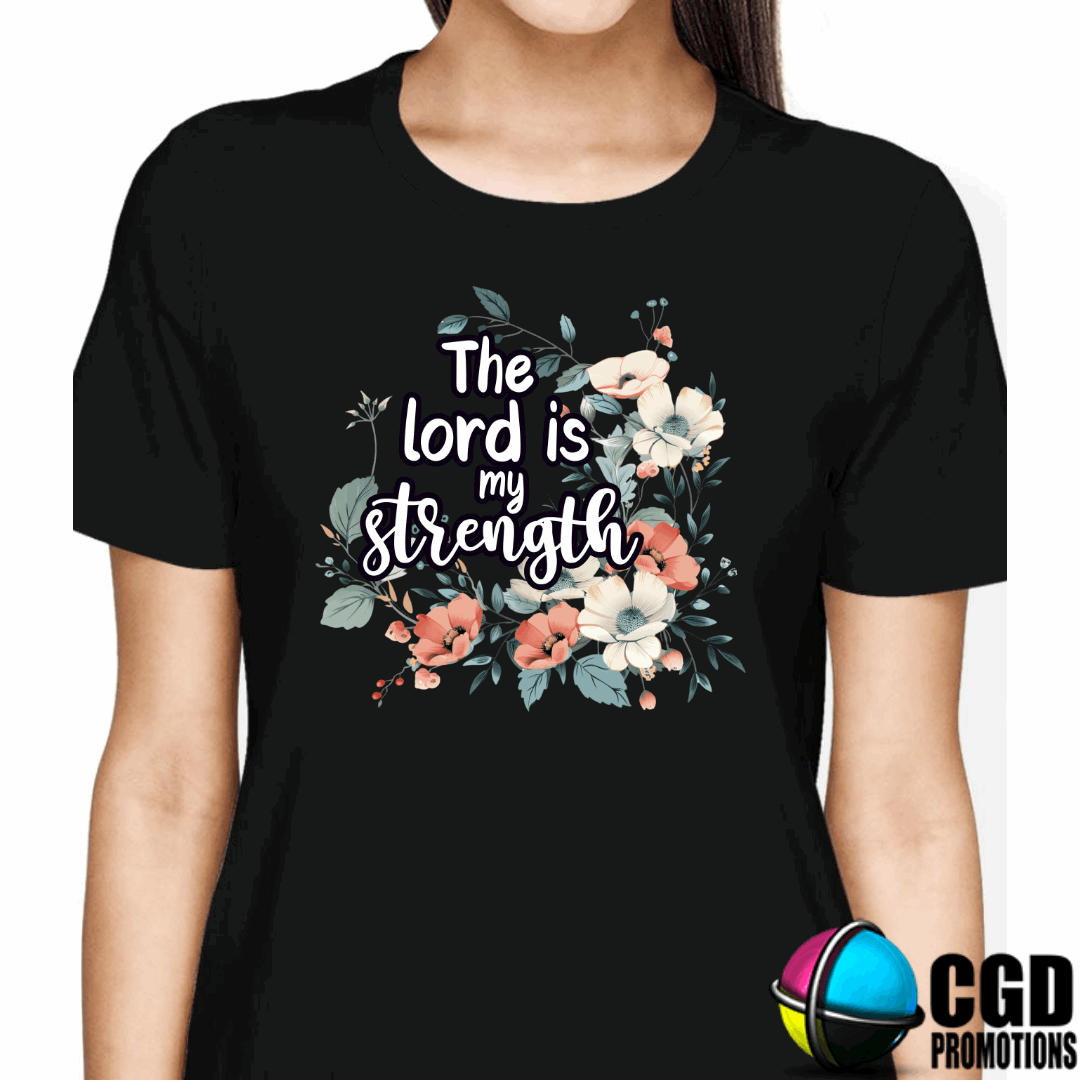 The Lord is my Strength Adult Printed Shirt (Faith Based)