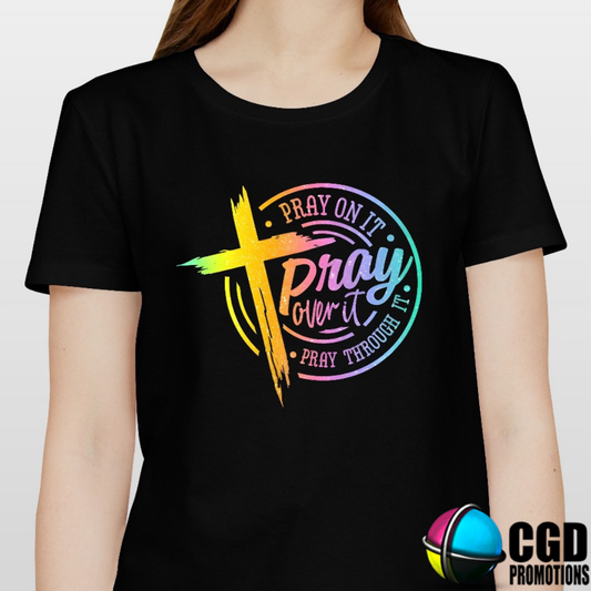 Pray on It Pray Over It Pray Through It Adult Colourful Glitter Sparkle Printed Shirt (Faith Based)