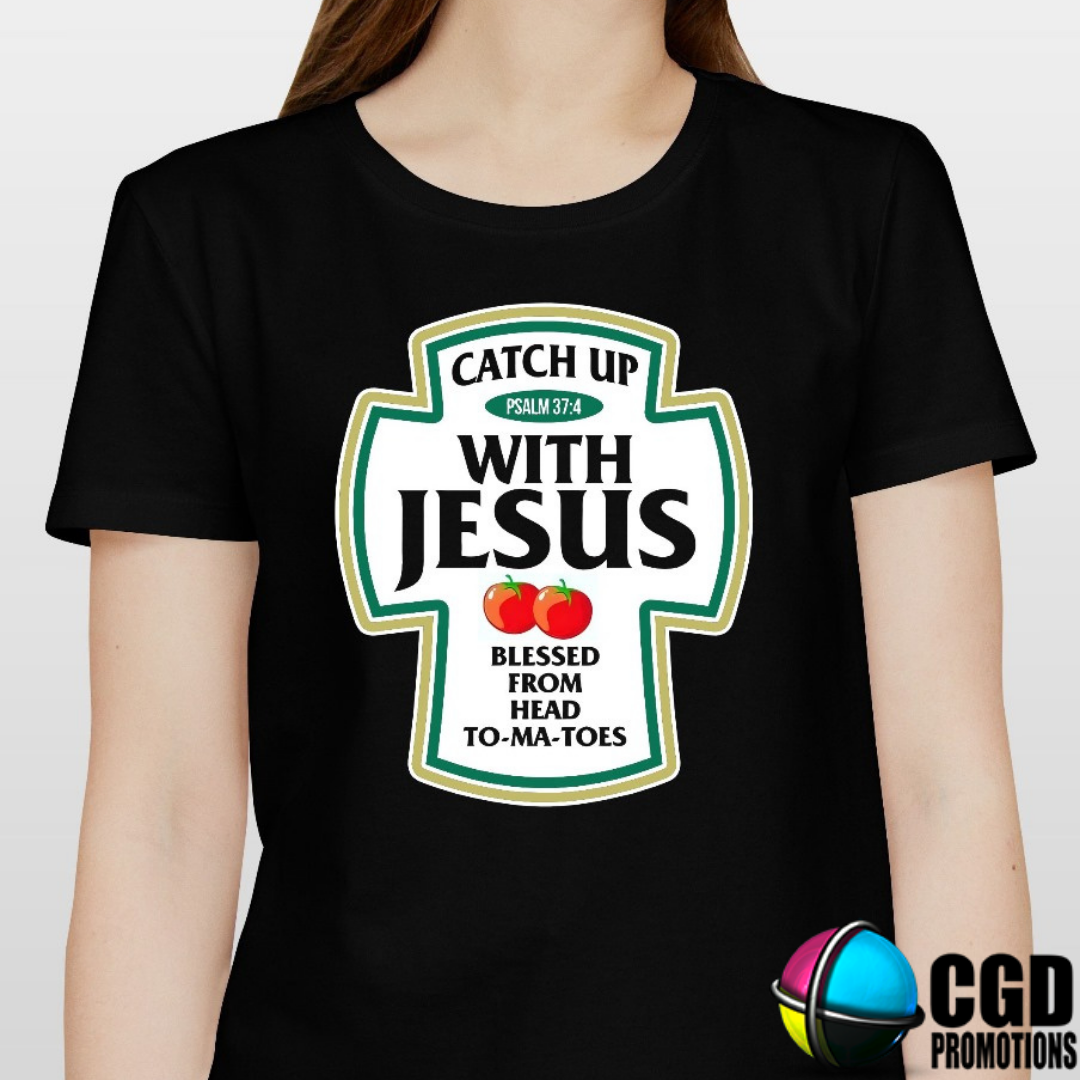 Catch Up with Jesus Psalm 37:4 Ketchup Label Funny Adult & Kids Printed Shirt (Faith Based) Blessed from head to-ma-toes