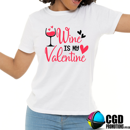 Wine is my Valentine - Valentines Day Shirt - Matching Unisex, Ladies Fitted