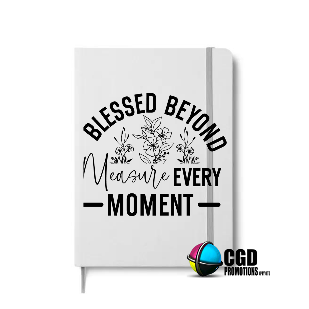 Blessed Beyond Measure Every Moment A5 Hard Cover Notebook ((Faith Based))