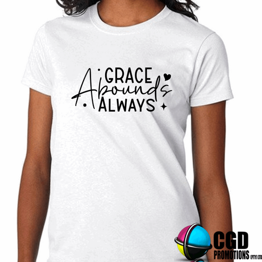 Grace Abounds Always Adult Printed Shirt (Faith Based)