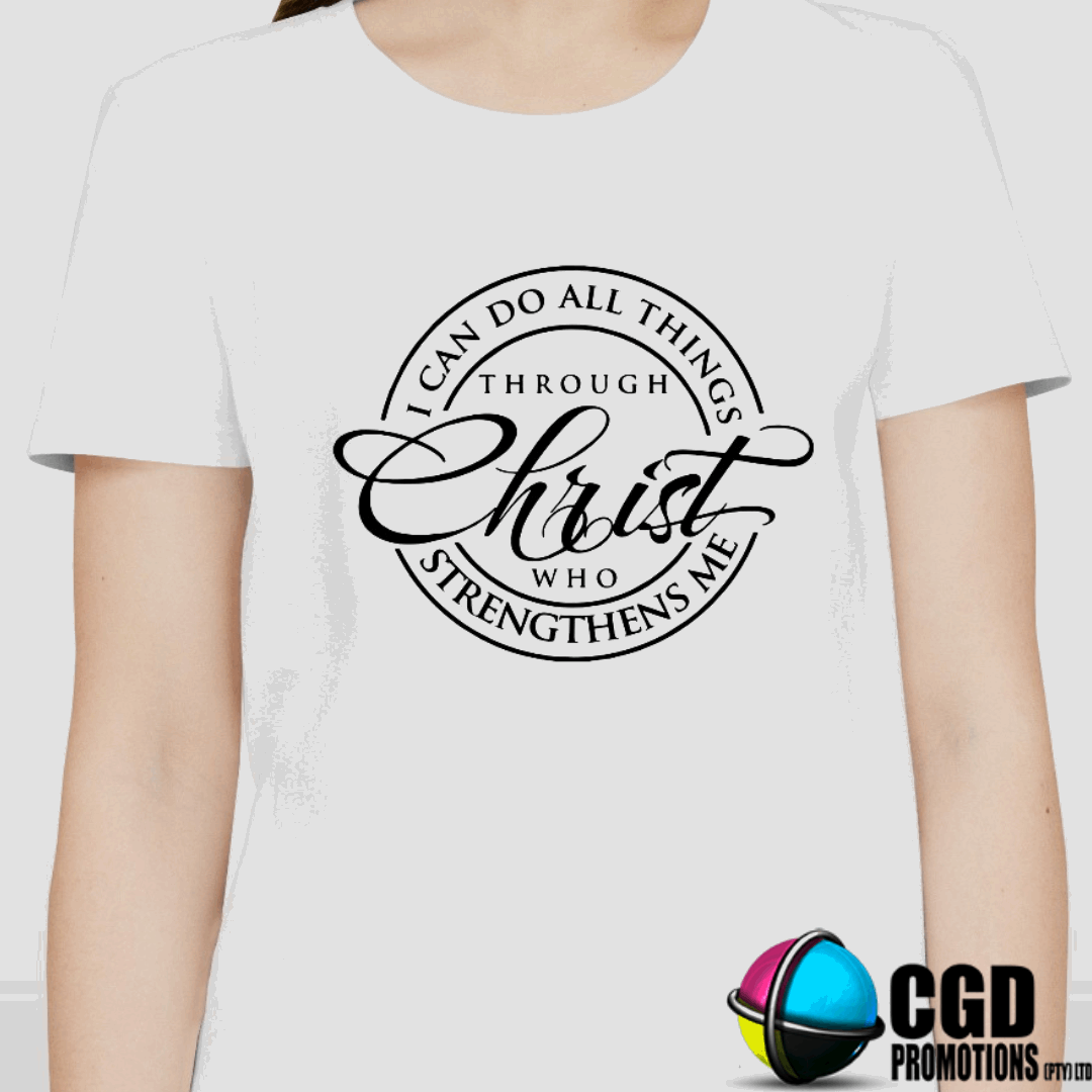 I can do ALL thing through Christ Adult Printed Shirt (Faith Based)