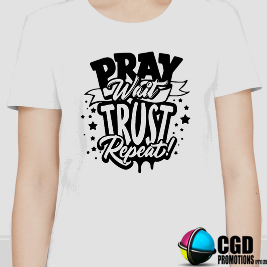 Pray Wait Trust Repeat Adult Printed Shirt (Faith Based)