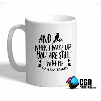 And when i wake up you are still with Me Ceramic Mug ((Faith Based))