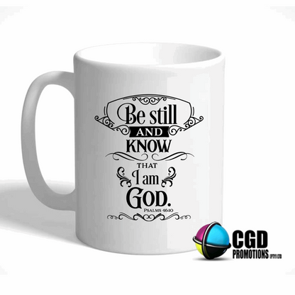 Be STill and Know that i am God Ceramic Mug ((Faith Based))