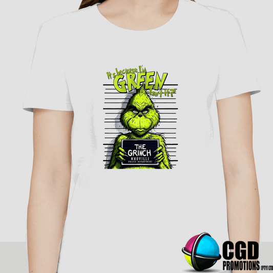 Its because im Green isnt It?? Grinch Christmas Printed Family Shirt - Matching Christmas Adult Unisex, Ladies Fitted & Kids
