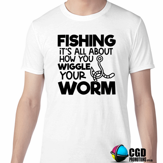 Fishing is all about wiggling your worm Printed Shirt