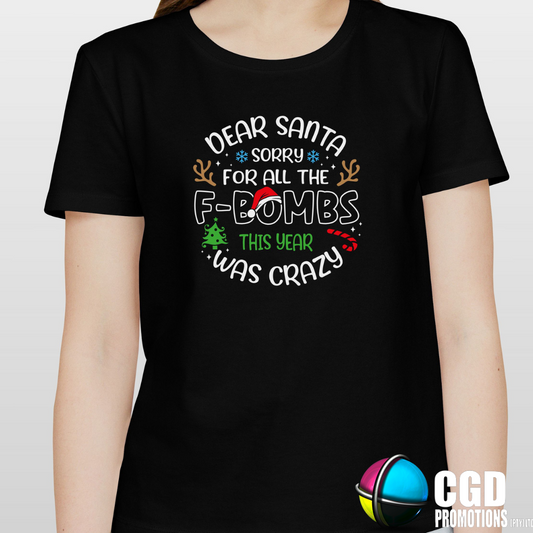 Dear Santa Sorry for All the F-Bombs This Year Was Crazy Christmas Adult Printed Shirt - Unisex & Ladies Fitted