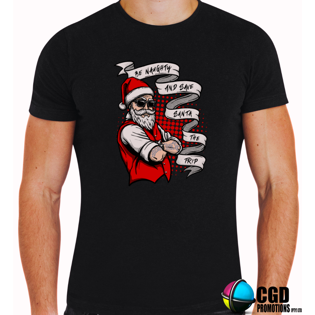 Be Naughty and Save Santa the Trip Funny Sarcastic Santa Christmas Adult Printed Shirt