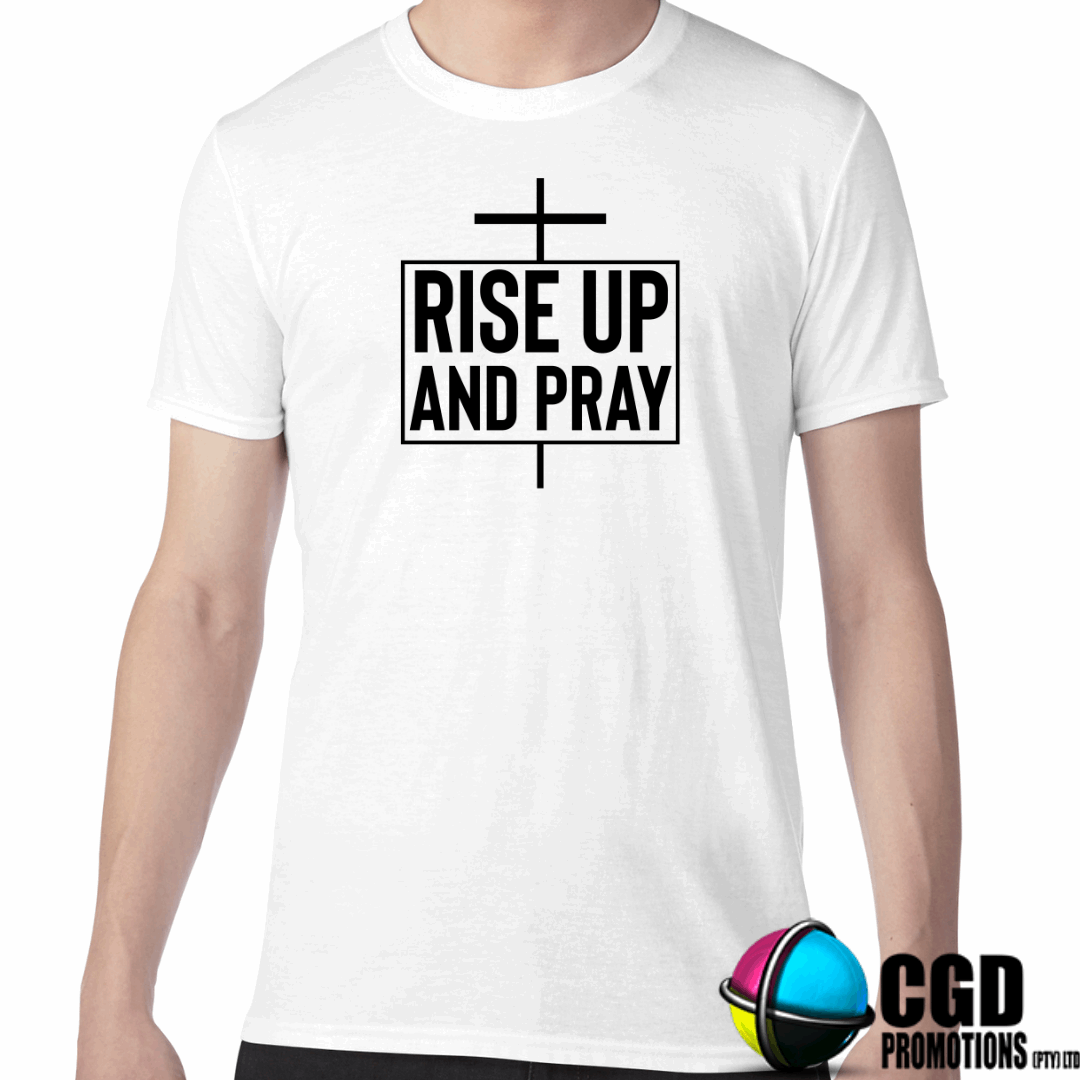 Rise Up and Pray Adult Printed Shirt (Faith Based)