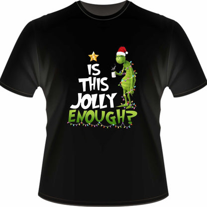 Is This Jolly Enough Grinch Christmas Adult Printed Shirt - Unisex & Ladies Fitted