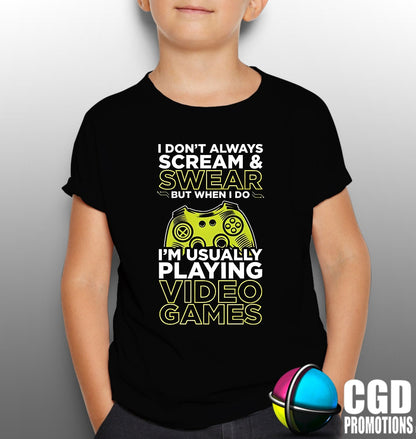 I Dont always Scream & Swear but when i do im usually playing video games Adult & Kids Printed Gaming Shirt
