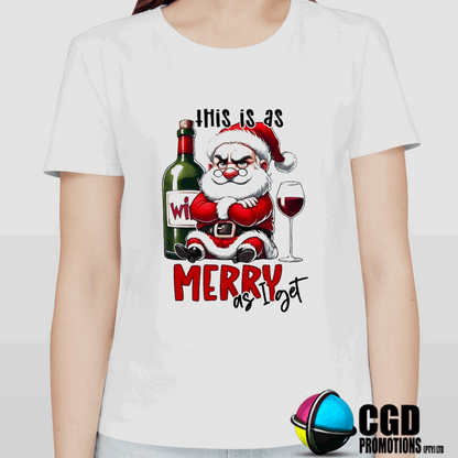 This is as Merry as i get Christmas Printed Family Shirt - Matching Christmas Adult Unisex, Ladies Fitted & Kids Grumpy Santa woth wine 