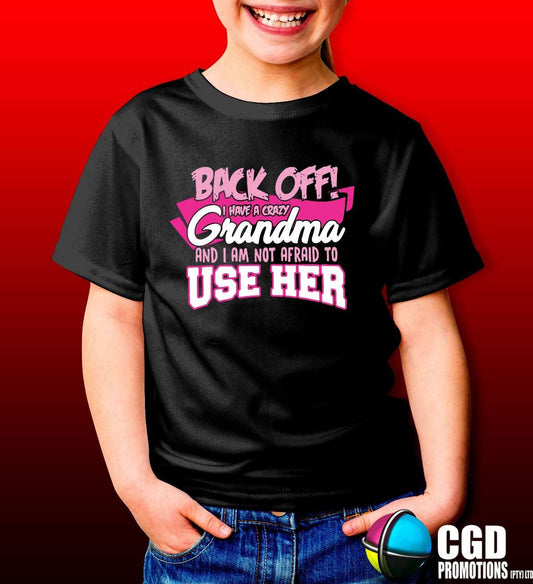 Back Off I have a crazy Grandma Kids Printed Shirt