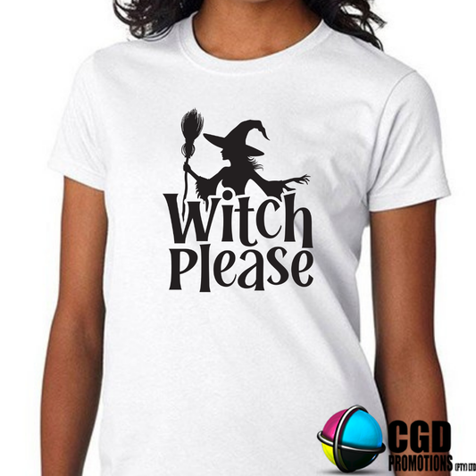 Witch Please with witch silhoutte and broom Halloween T-shirts Adult Printed Shirt - Unisex & Ladies Fitted