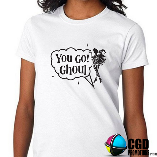 You Go Ghoul with Skeleton Witch Halloween T-shirts Adult Printed Shirt - Unisex & Ladies Fitted