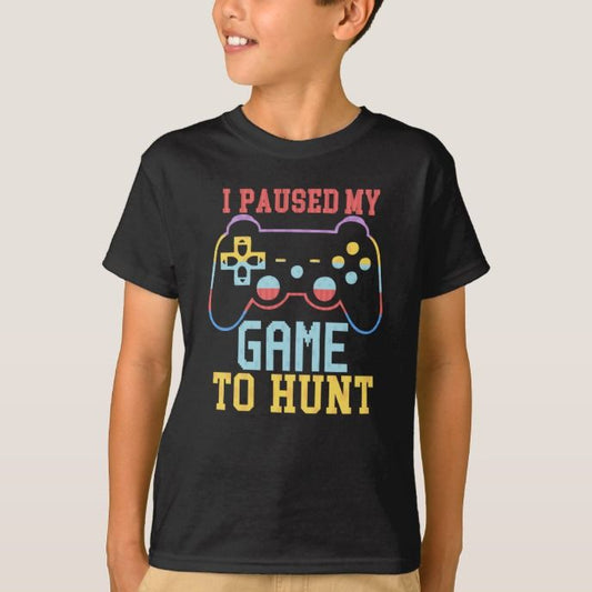 I paused my game to Hunt kids Printed shirt