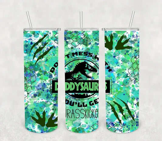 Dont Mess with DaddySaurus Green and Blue Father's Day Tumbler