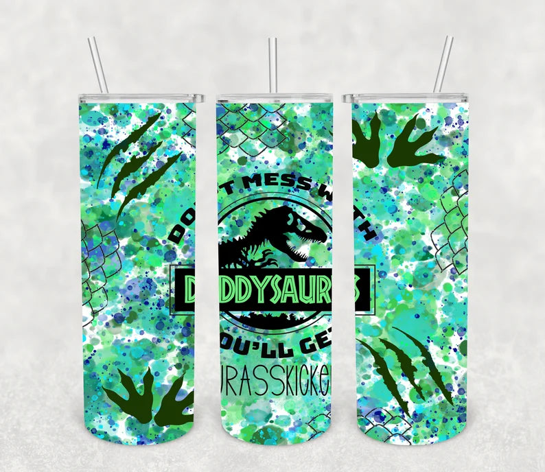 Dont Mess with DaddySaurus Green and Blue Father's Day Tumbler