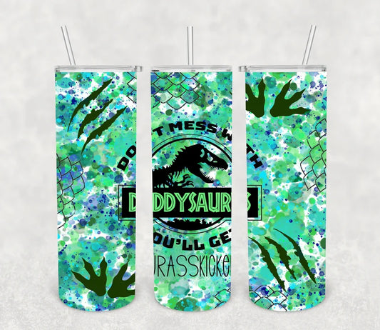 Dont Mess with DaddySaurus Green and Blue Father's Day Tumbler