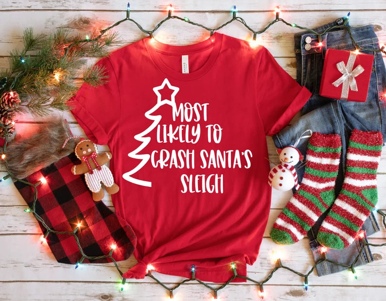 Custom "Most Likely To" Christmas Shirts - Most likely to crash Santa's Sleigh Christmas Printed Shirt for the Whole Family with Christmas Tree - Matching Unisex, Ladies Fitted & Kids