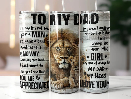 To my Dad ill always be your little girl Lion Father's Day Tumbler