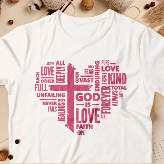 God is Love- Matching Unisex, Ladies Fitted & Kids (Faith-based) in pink with cros words like love hope faith never fails (valentines day shirt) (faith based shirt)
