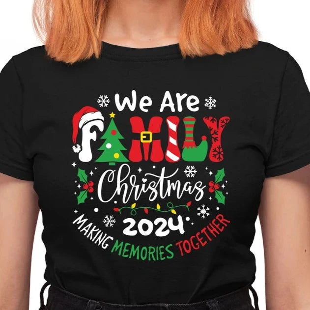 We are Family Christmas Year Making Memories Together - Christmas Printed Shirt for the Whole Family - Matching Unisex, Ladies Fitted & Kids