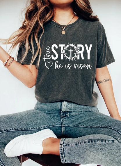 True Story He is risen Easter Shirt - Matching Unisex, Ladies Fitted & Kids (faith-based) cross and thorns