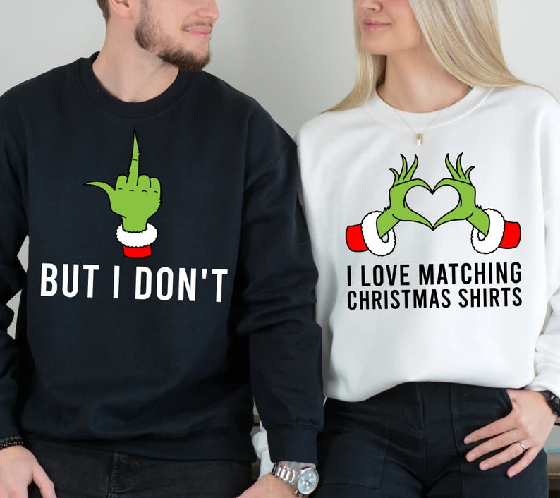 Matching Grinch But I Dont and I Love Matching Christmas Shirts - Christmas Printed Shirt for the Whole Family - Matching Unisex, Ladies Fitted & Kids Family of 4 Christmas Matching Printed Shirts (2 Shirts - unisex, ladies fitted shirts)