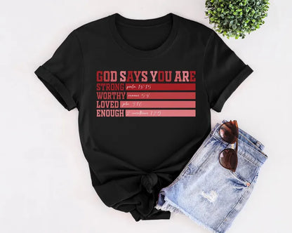 God Says You Are Strong Worthy Loved Enough Printed Shirt - Matching Unisex, Ladies Fitted & Kids (Faith-based)