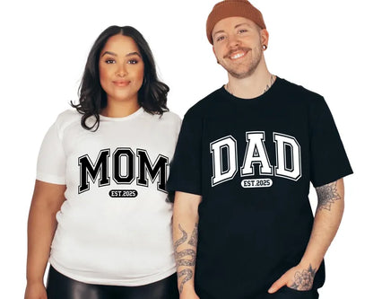 MOM OR DAD Est Mother's Day or Father's Day Printed Matching Shirt - Mens or Ladies Fitted